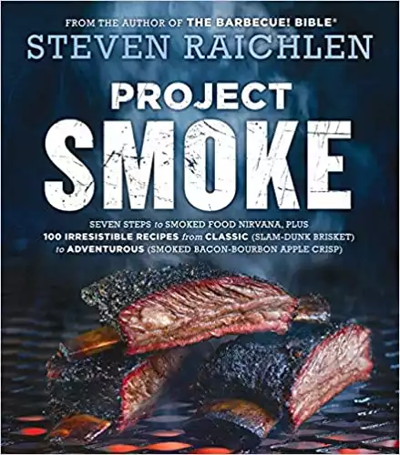 Project Smoke (Steven Raichlen Barbecue Bible Cookbooks)